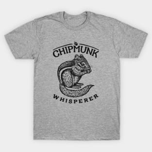 Chipmunk Whisperer T-Shirt